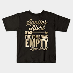 The Tomb Was Empty Spoiler Alert Arrow Kids T-Shirt